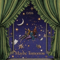 【和訳】DAY6 - Maybe Tomorrow