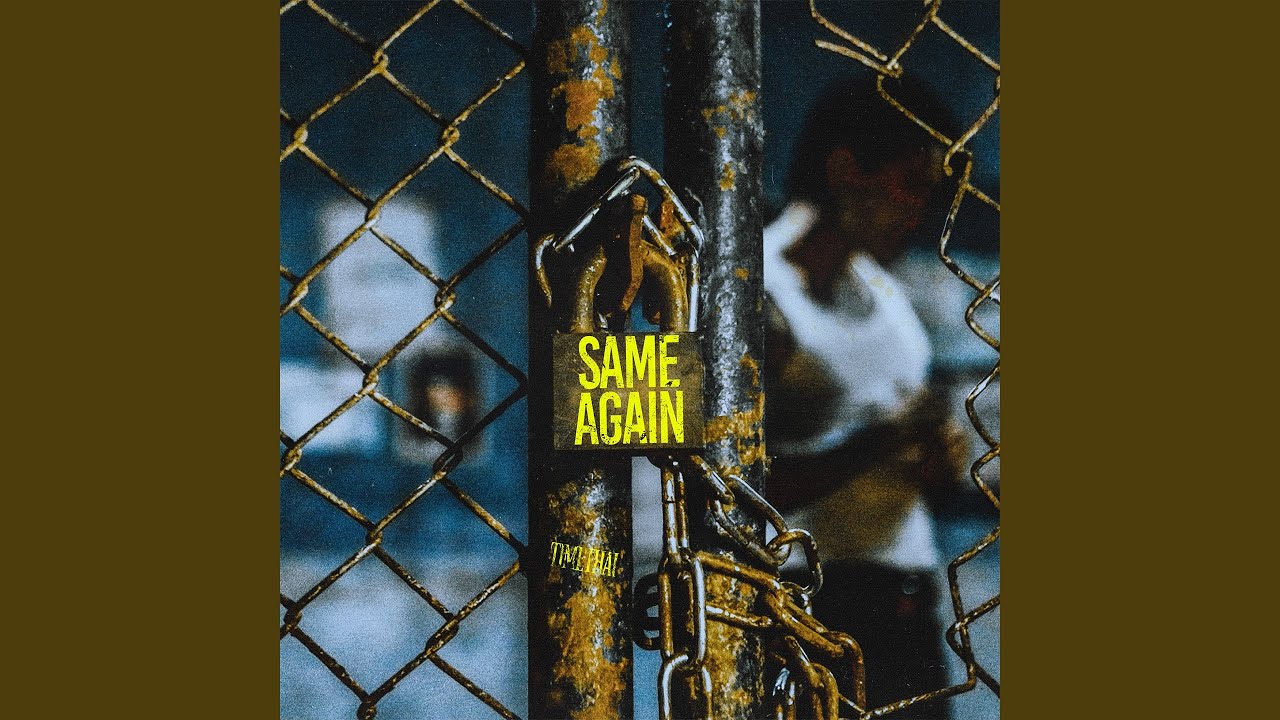 พูดเหมือนจำ ทำเหมือนเดิม (SAME AGAIN) - TIMETHAI 歌詞