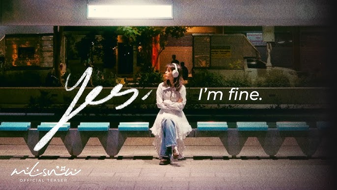 Yes, I’m fine (เหงาไม่ตาย) - MillieSnow 歌詞