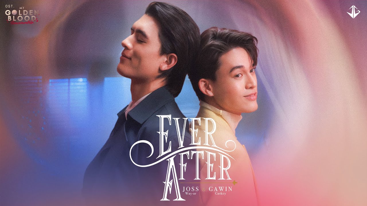 Ever After Ost.My Golden Blood เลือดนายลมหายใจฉัน - Joss Way-ar, Gawin Caskey 歌詞